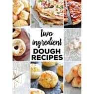 10 Two Ingredient Dough Recipes